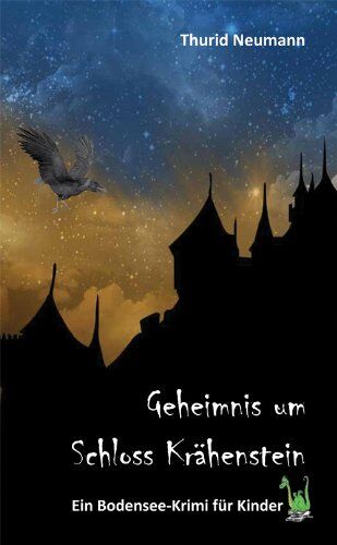 Thurid Neumann - Geheimnis um Schloss Krähenstein - Ein Bodensee-Krimi für Kinder: Konstanz, Bodensee, Krimi, Spannung, Testament, Freundschaft, Abenteuer - Preis vom 10.10.2026 11:48:34 h