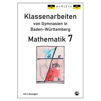 Mathematik 7 Klassenarbeiten von Gymnasien aus Baden-Württemberg mit Lösungen nach neuem Bildungsplan 2016, Taschenbuch von Claus Arndt, Durchblicker