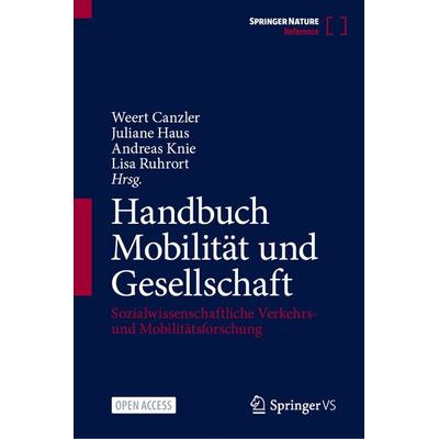Handbuch Mobilität und Gesellschaft, Gebundene Ausgabe von , Springer Fachmedien Wiesbaden GmbH, 978-3-658-37556-0