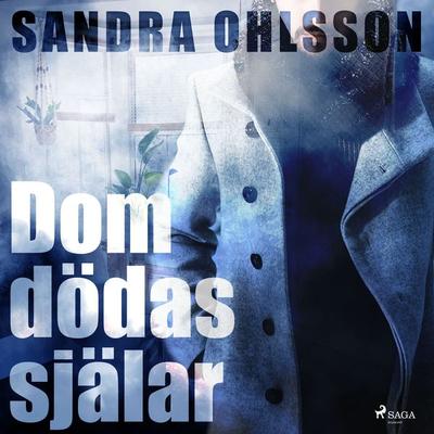 Dom dödas själar - Sandra Ohlsson, Audio, 9788711932391