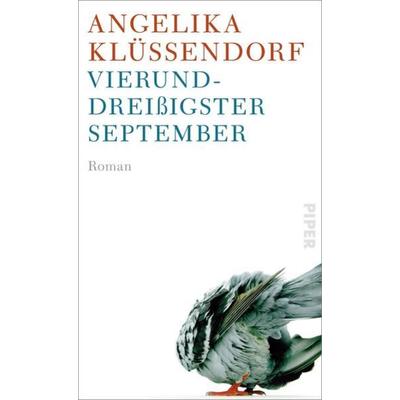 Vierunddreißigster September, Gebundene Ausgabe von Angelika Klüssendorf, Piper