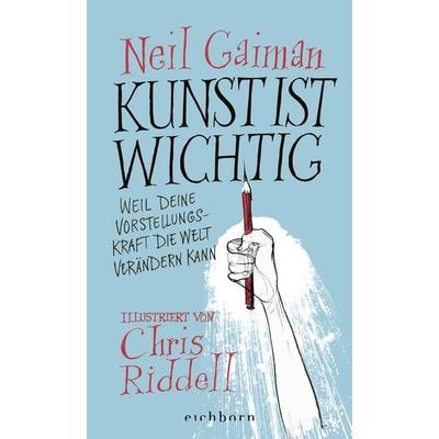 Kunst ist wichtig, Gebundene Ausgabe von Neil Gaiman, Eichborn, 978-3-8479-0114-3