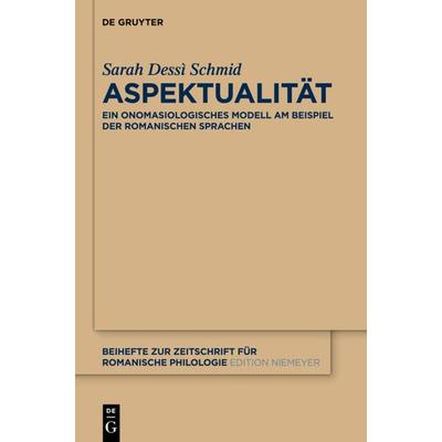 Aspektualität, Gebundene Ausgabe von Sarah Dessì Schmid, De Gruyter Mouton, 978-3-11-032725-0