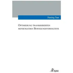 Optimierung transkribierten menschlichen Bewegungsverhaltens, Fachbücher von Jianing Sun