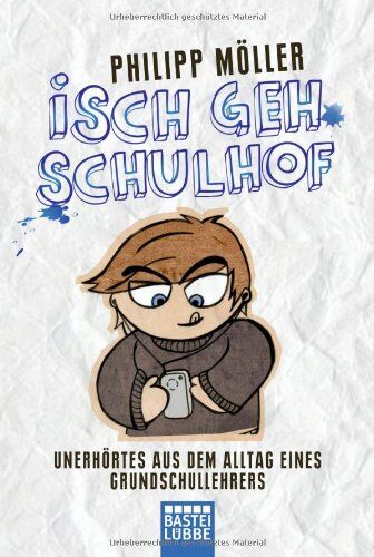 Philipp Möller - Isch geh Schulhof: Unerhörtes aus dem Alltag eines Grundschullehrers - Preis vom 13.10.2026 19:28:25 h