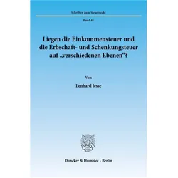 Liegen die Einkommensteuer und die Erbschaft- und Schenkungsteuer auf »verschiedenen Ebenen«?, Fachbücher von Lenhard Jesse