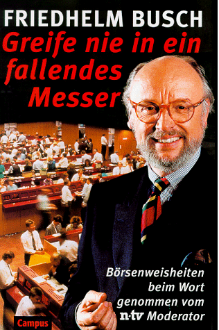 Friedhelm Busch - Greife nie in ein fallendes Messer: Börsenweisheiten beim Wort genommen vom n-tv-Moderator - Preis vom 10.10.2026 11:48:34 h
