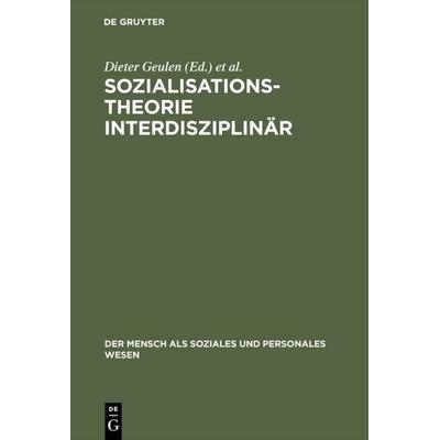 Sozialisationstheorie interdisziplinär, Gebundene Ausgabe von Dieter Geulen,Hermann Veith, De Gruyter Oldenbourg, 978-3-8282-0273-3