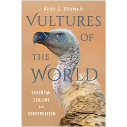Vultures of the World: Essential Ecology and Conservation, Sachbücher von Keith L. Bildstein