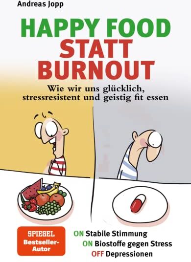 Andreas Jopp - Happy Food statt Burnout – Wie wir uns glücklich, stressresistent und geistig fit essen. Stress, Müdigkeit, Konzentration, Depressionen mit Ernährung verbessern. Superfoods für Gehirn & Psyche - Preis vom 06.10.2026 07:26:00 h