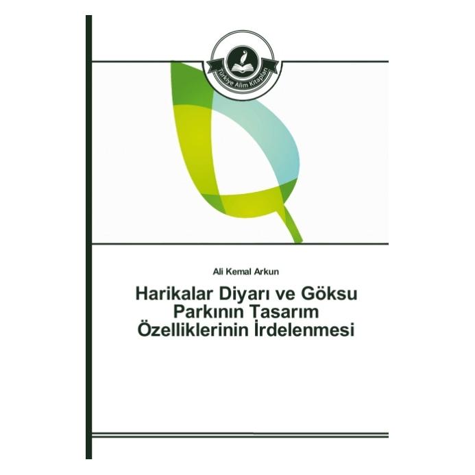 Türkiye Alim Kitaplar Harikalar Diyari ve Göksu Parkinin Tasarim Özelliklerinin irdelenmesi (Türkisch, Softcover, Ali Kemal Arkun) (51385017)