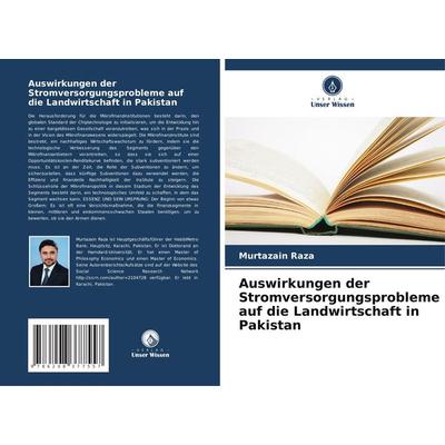Auswirkungen der Stromversorgungsprobleme auf die Landwirtschaft in Pakistan, Taschenbuch von Murtazain Raza, Verlag Unser Wissen, 978-620-8-37755-7