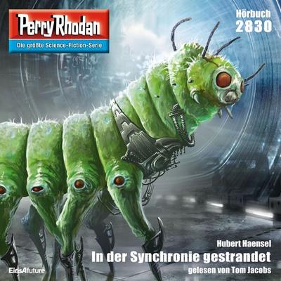 Perry Rhodan 2830: In der Synchronie gestrandet - Hubert Haensel, Audio, 4057664022363