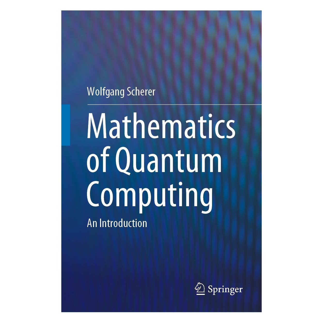Springer Mathematics of Quantum Computing (9783030123574)