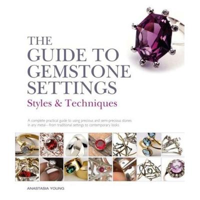 The Guide to Gemstone Settings, Taschenbuch von Anastasia Young, Bloomsbury Academic, 978-1-912217-54-0