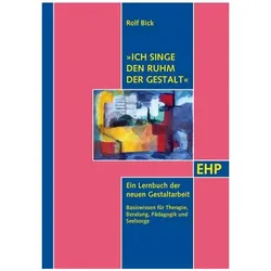 Ich singe den Ruhm der Gestalt, Fachbücher von Rolf Bick