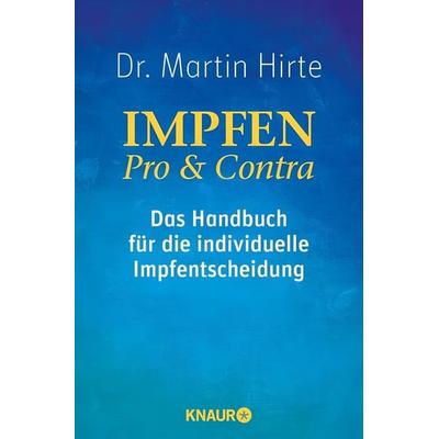 Impfen Pro & Contra, Taschenbuch von Martin Hirte, Knaur MensSana Taschenbuch