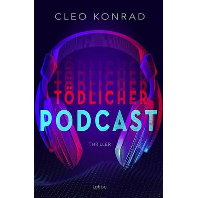 Tödlicher Podcast, Taschenbuch von Cleo Konrad, Lübbe