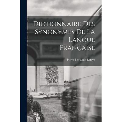 Dictionnaire Des Synonymes De La Langue Française, Taschenbuch von Pierre Benjamin Lafaye, Creative Media Partners, LLC, 978-1-01-740065-6
