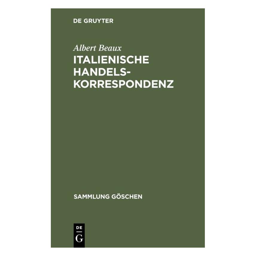 De Gruyter Beaux:Italienische Handelskorrespondenz (Italienisch, Hardcover, Albert Beaux) (67767175)