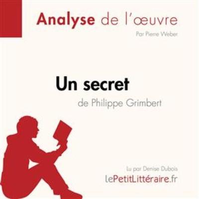 Un secret de Philippe Grimbert (Fiche de lecture) - LePetitLitteraire,Pierre Weber, Audio, 9782808030021