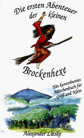Alexander Lieske - Die ersten Abenteuer der kleinen Brockenhexe - Preis vom 04.10.2026 03:51:26 h