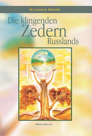 Wladimir Megre - Die klingenden Zedern Russlands. Bd. 2 der gleichnamigen Buchreihe - Preis vom 09.10.2026 07:28:09 h