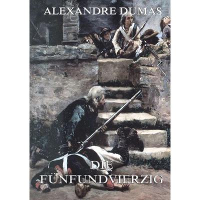 Die Fünfundvierzig, Taschenbuch von Alexandre Dumas, Jazzybee Verlag, 978-3-8496-8497-6