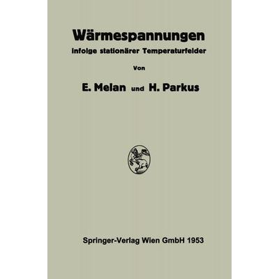 Wärmespannungen, Taschenbuch von Ernst Melan,Heinz Parkus, Springer Wien, 978-3-7091-3969-1