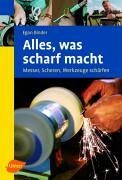 Egon Binder - Alles, was scharf macht: Messer, Scheren, Werkzeuge schärfen - Preis vom 30.09.2026 09:01:18 h