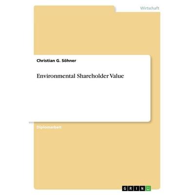 Environmental Shareholder Value, Taschenbuch von Christian G. Söhner, GRIN, 978-3-638-63677-3
