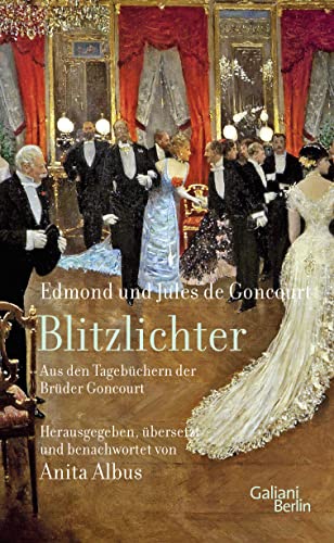 Goncourt, Edmond De - Blitzlichter. Aus den Tagebüchern der Brüder Goncourt - Preis vom 09.10.2026 07:28:09 h