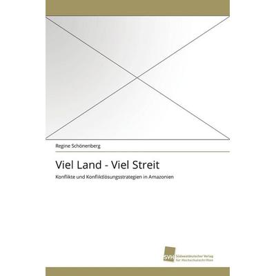 Viel Land - Viel Streit, Taschenbuch von Regine Schönenberg, Südwestdeutscher Verlag für Hochschulschriften, 978-3-8381-2258-8