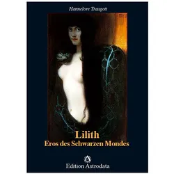Lilith. Eros des Schwarzen Mondes, Ratgeber von Hannelore Traugott