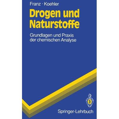 Drogen und Naturstoffe, Taschenbuch von Gerhard Franz,Hildegard Koehler, Springer Berlin, 978-3-540-55285-7
