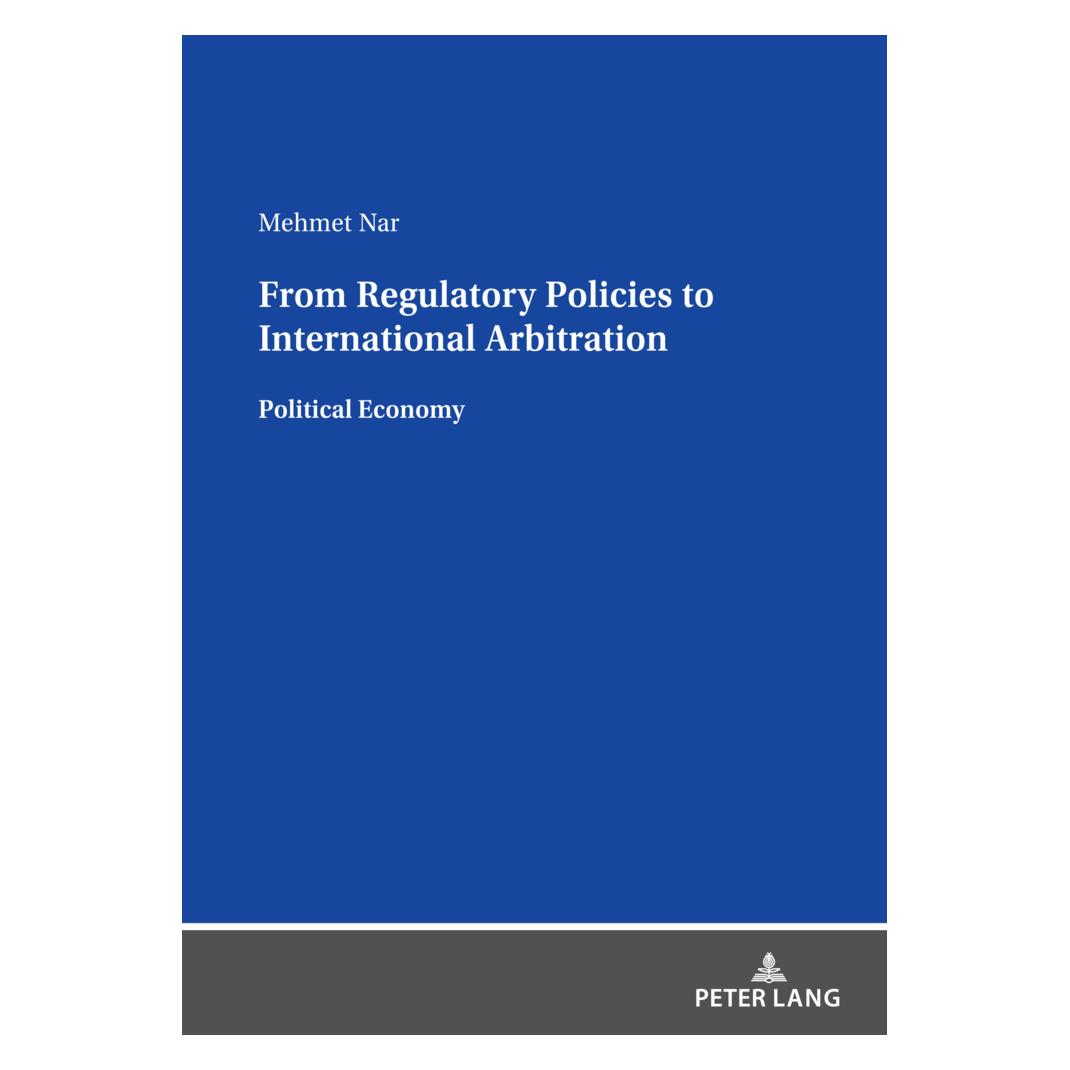 Peter Lang From Regulatory Policies to International Arbitration (Englisch, Softcover, Mehmet Nar) (56917508)