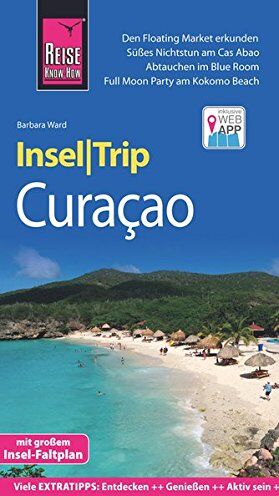 Barbara Ward - Reise Know-How InselTrip Curaçao: Reiseführer mit Insel-Faltplan und kostenloser Web-App - Preis vom 11.10.2026 15:43:13 h