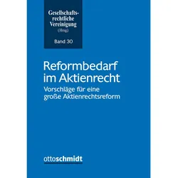 Reformbedarf im Aktienrecht, Fachbücher von Gesellschaftsrechtliche Vereinigung