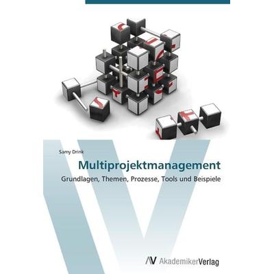 Drink, S: Multiprojektmanagement, Taschenbuch von Samy Drink, AV Akademikerverlag, 978-3-639-38465-9