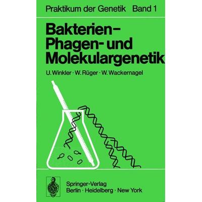 Bakterien-, Phagen- und Molekulargenetik, Taschenbuch von U. Winkler,W. Rüger,W. Wackernagel, Springer Berlin, 978-3-540-05988-2
