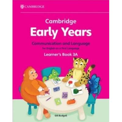 Cambridge Early Years Communication and Language for English as a First Language Learner's Book 3a, Taschenbuch von Gill Budgell, Cambridge University