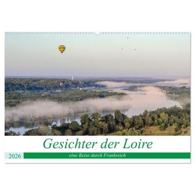 Gesichter der Loire, eine Reise durch Frankreich (Wandkalender 2026 DIN A2 quer), CALVENDO Monatskalender
