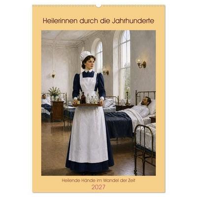 Heilerinnen durch die Jahrhunderte (Wandkalender 2027 DIN A2 hoch), CALVENDO Monatskalender