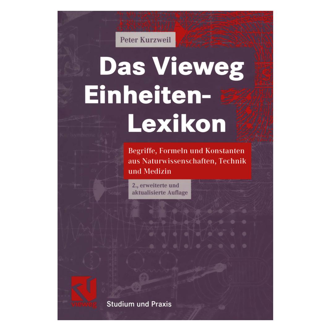 Vieweg & Teubner Das Vieweg Einheiten-Lexikon (Deutsch, Softcover, Peter Kurzweil) (7546909)