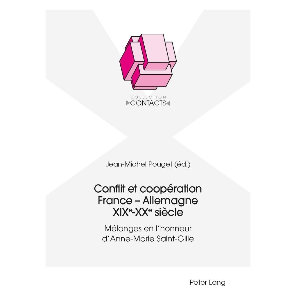 Peter Lang Conflit et coopération France - Allemagne XIXe-XXe siècle (Französisch, Softcover, Jean-Michel Pouget) (56020359)