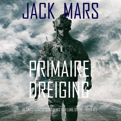 Primaire Dreiging: De Ontstaansgeschiedenis van Luke Stone—Boek & 3 (een Actiethriller) - Jack Mars, Audio, 9798341562608