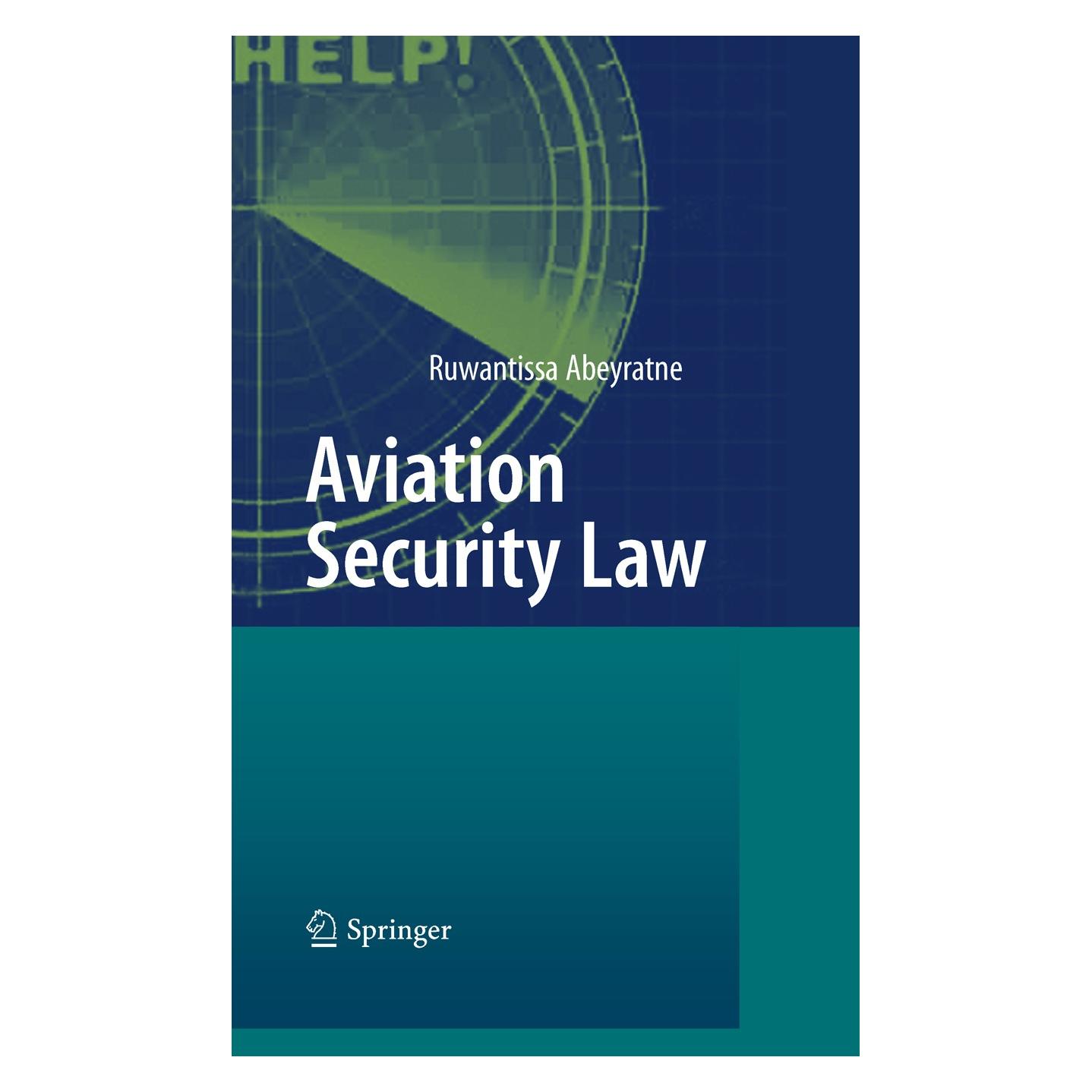 Springer Abeyratne,R.:Aviation Security Law (Englisch, Hardcover, Ruwantissa Abeyratne) (9783642117015)