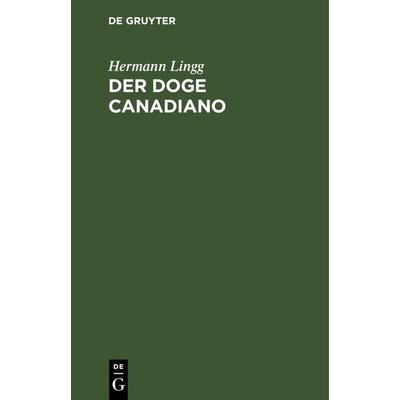 Der Doge Canadiano, Gebundene Ausgabe von Hermann Lingg, De Gruyter, 978-3-11-267839-8