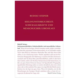 Seelenunsterblichkeit, Schicksalskräfte und menschlicher Lebenslauf, Sachbücher von Rudolf Steiner