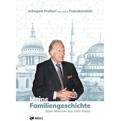 Meine Familiengeschichte, Belletristik von Arbogast Freiherr von und zu Franckenstein